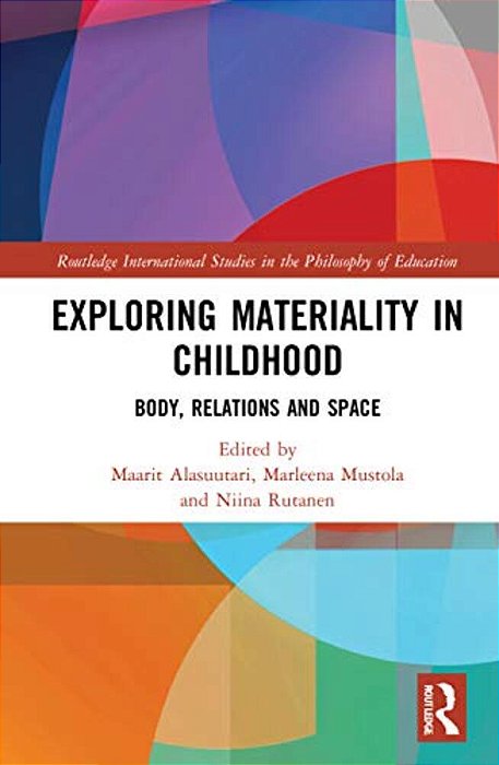 Exploring Materiality In Childhood: Body, Relations And Space-..