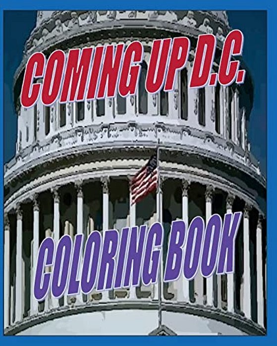 Coming Up D. C.: Coloring Book-..