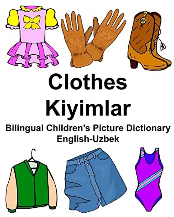 English-Uzbek Clothes/Kiyimlar Bilingual Children's Picture Dictionary-..