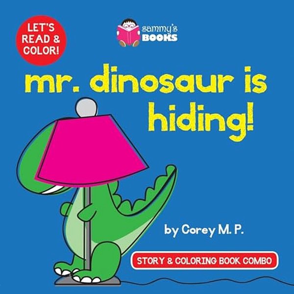 Mr. Dinosaur Is Hiding (Story And Coloring Book Combo)-..