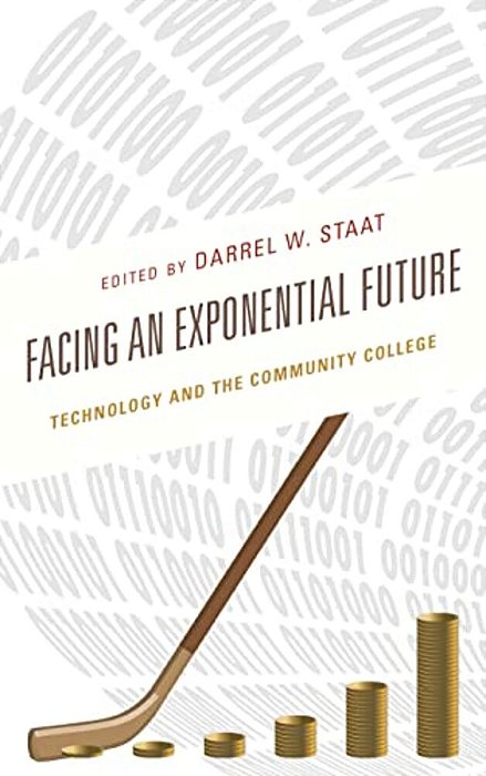 Facing An Exponential Future: Technology And The Community College-..