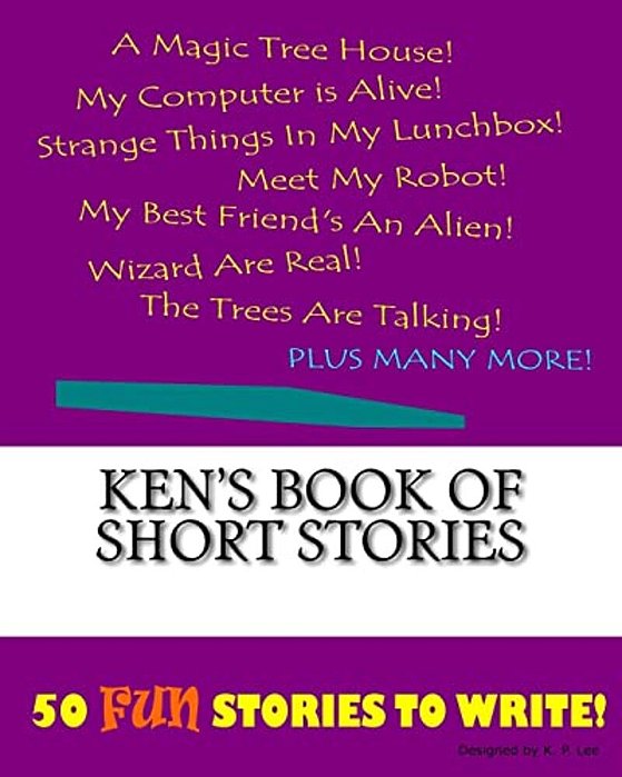 Ken's Book Of Short Stories-..