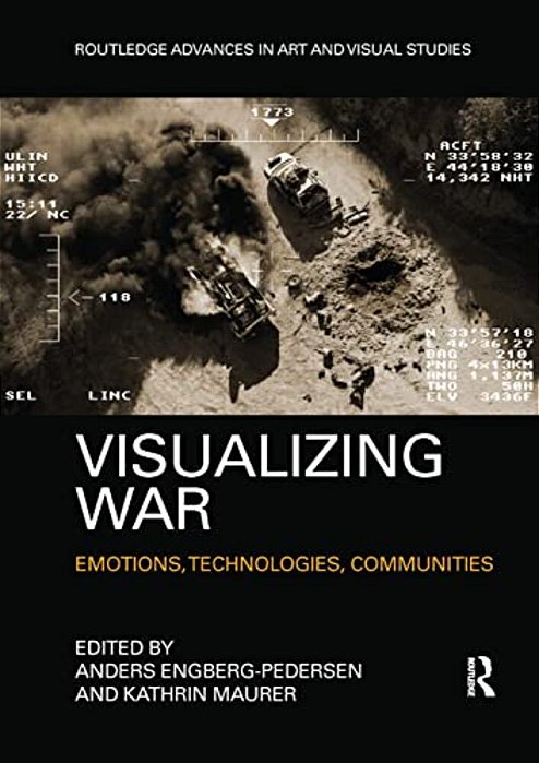 Visualizing War: Emotions, Technologies, Communities-..