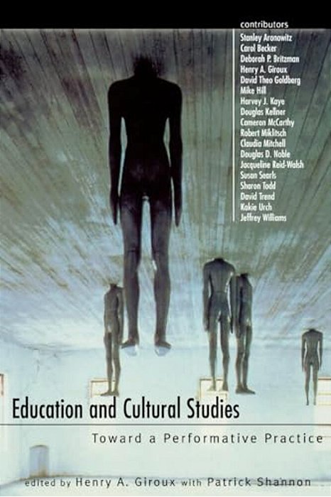 Education And Cultural Studies: Toward A Performative Practice-..