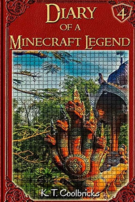 Diary Of A Minecraft Legend: Book 4-..