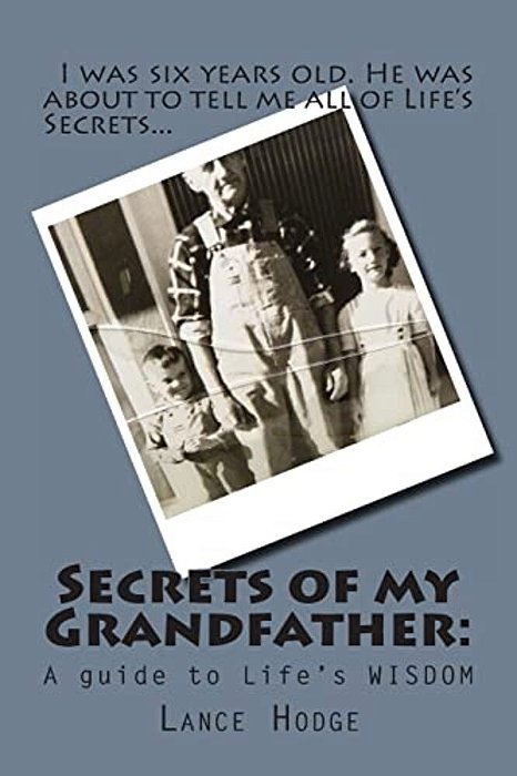 Secrets Of My Grandfather: A Guide To Life's Wisdom-..