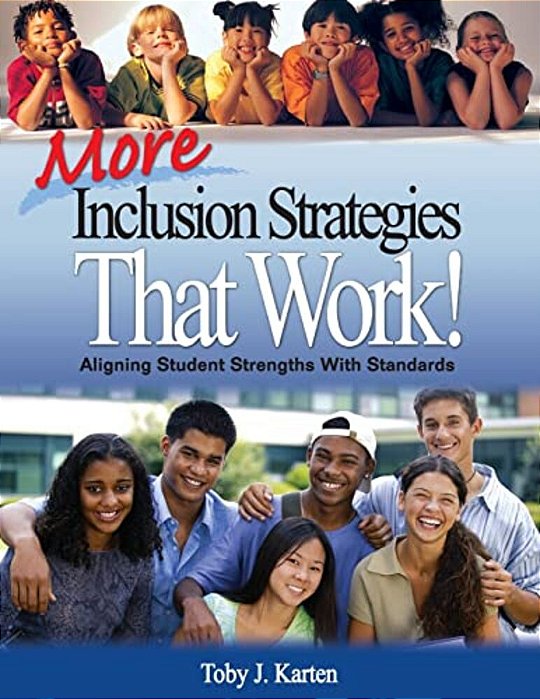 More Inclusion Strategies That Work!: Aligning Student Strengths With Standards-..