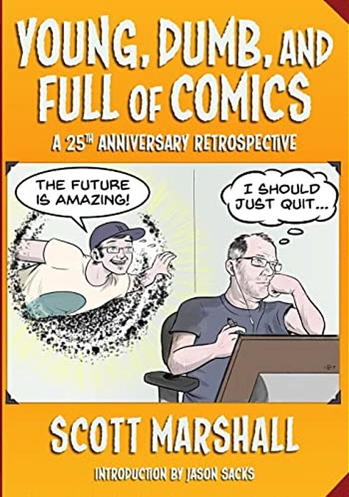Young, Dumb, And Full Of Comics: A 25Th Anniversary Collection-..