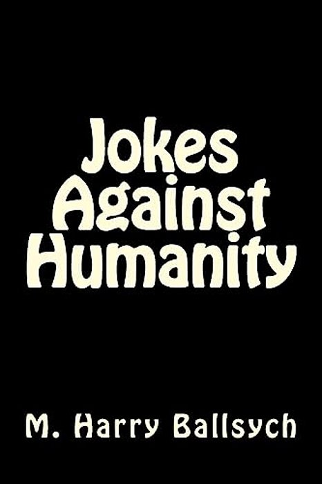 Jokes Against Humanity-..