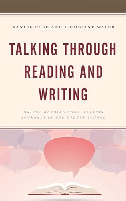 Talking Through Reading And Writing: Online Reading Conversation Journals In The Middle School-..