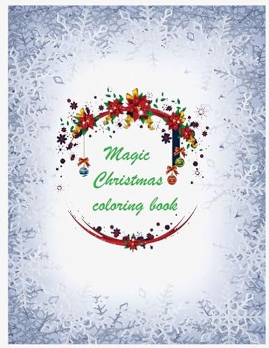 Magic Christmas Coloring Book (For Adults, Meditation And Relaxation): Christmas Coloring Book For Adults For Relaxation-..