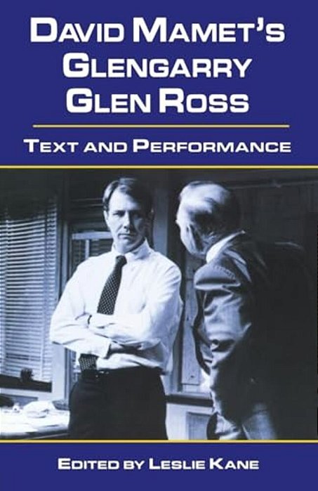 David Mamet's Glengarry Glen Ross: Text And Performance-..