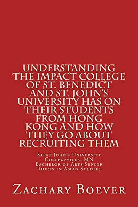 Bachelor Of Arts In Asian Studies Senior Thesis: Understanding The Impact College Of St. Benedict And St. John's University Has On Their Students From-..