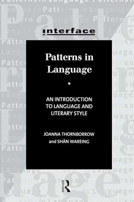 Patterns In Language: Stylistics For Students Of Language And Literature-..