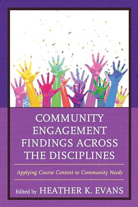 Community Engagement Findings Across The Disciplines: Applying Course Content To Community Needs-..