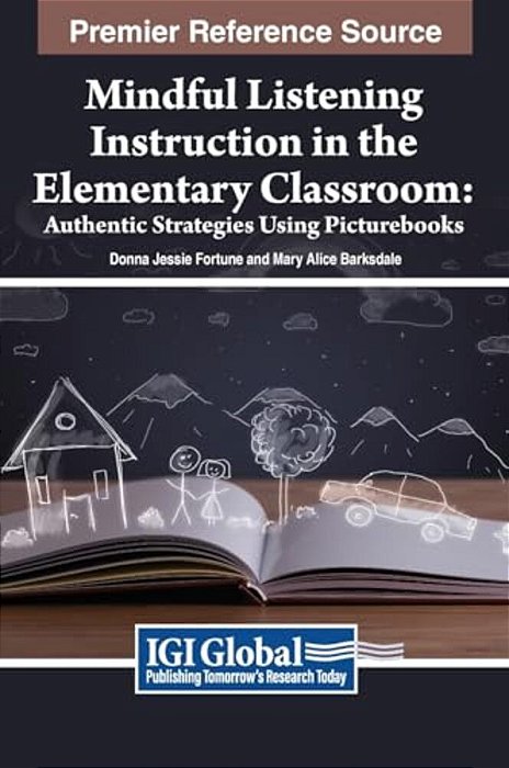 Mindful Listening Instruction In The Elementary Classroom: Authentic Strategies Using Picturebooks-..