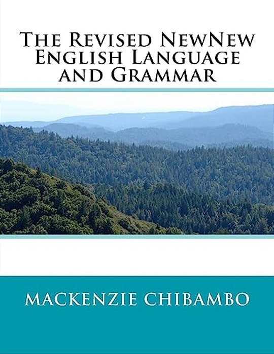 The Revised Newnew English Language And Grammar: Grammar Of The English Language-..