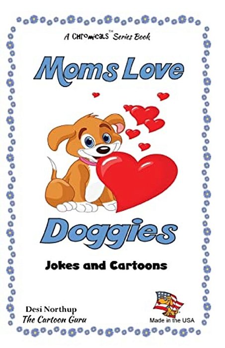 Moms Love Doggies: Jokes & Cartoons In Black & White-..
