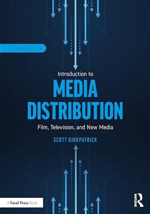 Introduction To Media Distribution: Film, Television, And New Media-..