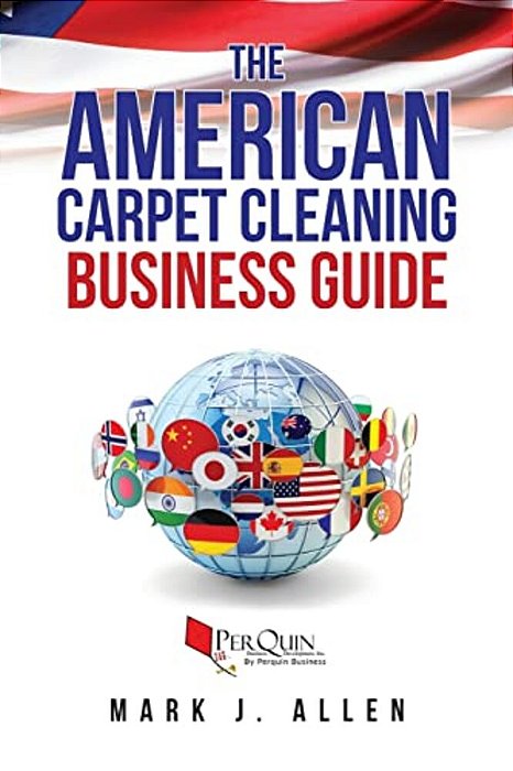 The American Carpet Cleaning Business Guide-..