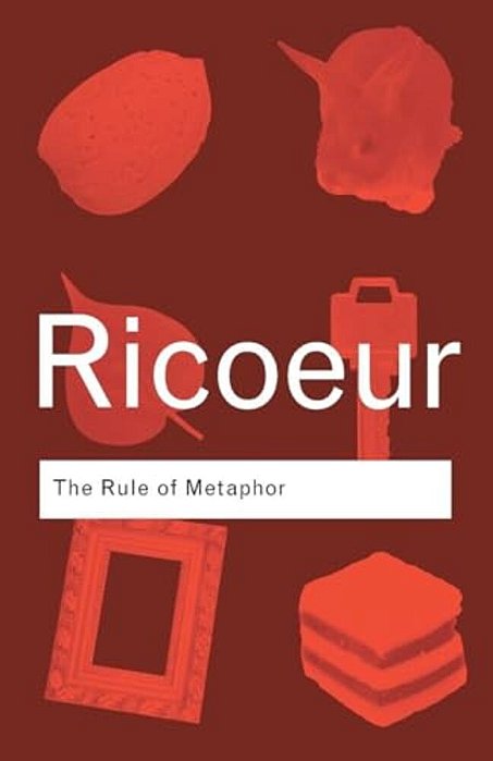The Rule Of Metaphor: The Creation Of Meaning In Language-..