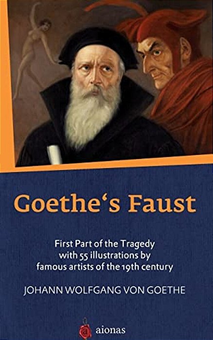 Goethe's Faust: First Part Of The Tragedy With 55 Illustrations By Famous Artists Of The 19Th Century-..