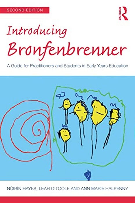 Introducing Bronfenbrenner: A Guide For Practitioners And Students In Early Years Education-..