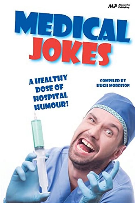 Medical Jokes: A Healthy Dose Of Hospital Humour-..