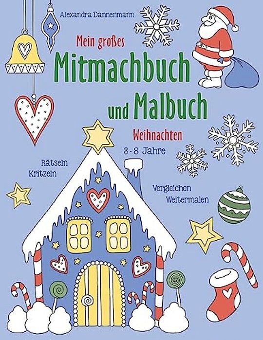 Mein Großes Mitmachbuch Und Malbuch - Weihnachten: Rätseln, Kritzeln, Weitermalen. Für Kinder Von 3 - 8 Jahren. -..
