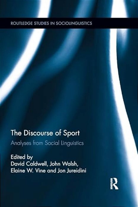The Discourse Of Sport: Analyses From Social Linguistics-..