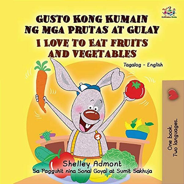I Love To Eat Fruits And Vegetables (Tagalog English Bilingual Book)-..