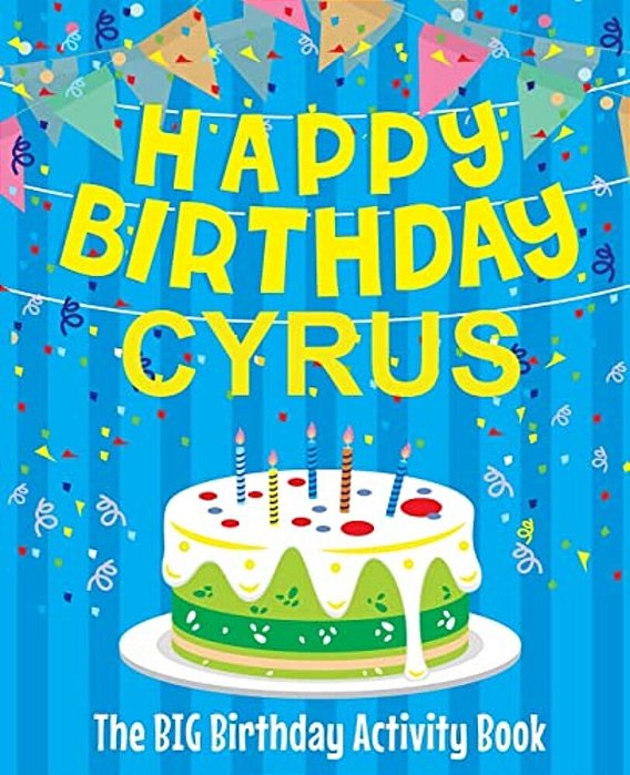 Happy Birthday Cyrus - The Big Birthday Activity Book: Personalized Children's Activity Book-..