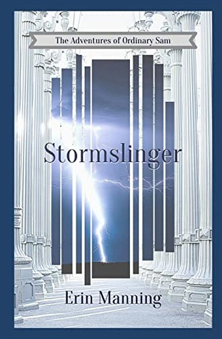 The Adventures Of Ordinary Sam: Book Two: Stormslinger-..