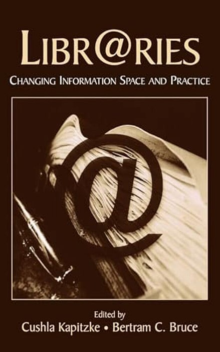Libr@ries: Changing Information Space And Practice-..