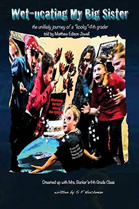 Wet-Ucating My Big Sister: The Unlikely Journey Of A "Kooky" 4Th Grader-..