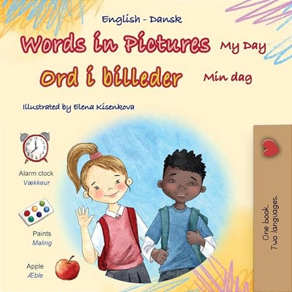 Words In Pictures - My Day (English Danish Bilingual Children's Book)-..