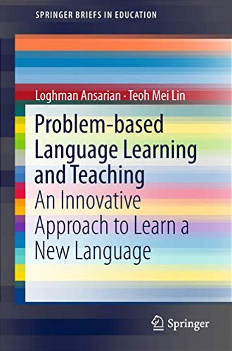 Problem-Based Language Learning And Teaching: An Innovative Approach To Learn A New Language-..
