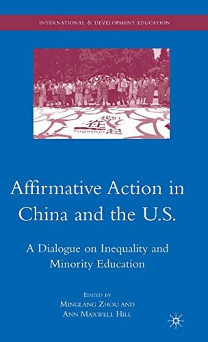 Affirmative Action In China And The U. S.: A Dialogue On Inequality And Minority Education-..