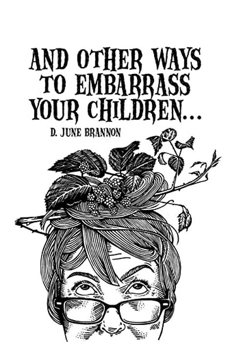 And Other Ways To Embarrass Your Children-..