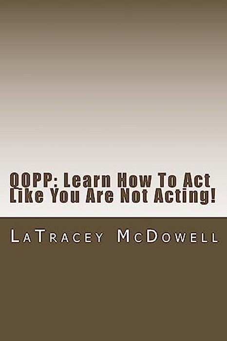 Qopp: Learn How To Act Like You Are Not Acting!: Qopp-..