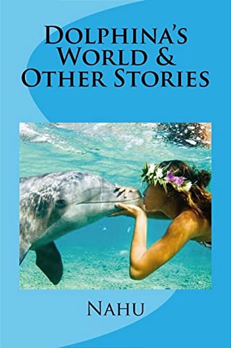 Dolphina's World & Other Stories-..