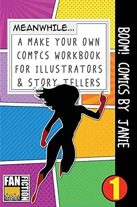 Boom! Comics By Janie: A What Happens Next Comic Book For Budding Illustrators And Story Tellers-..