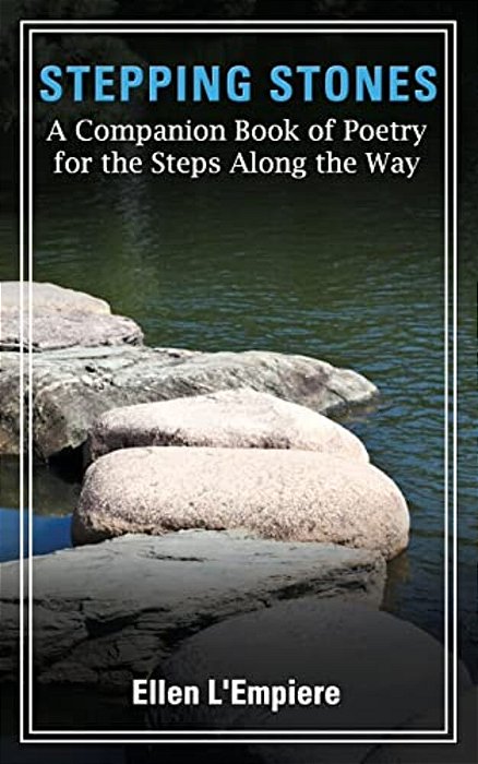 Stepping Stones: A Companion Book Of Poetry For The Steps Along The Way-..