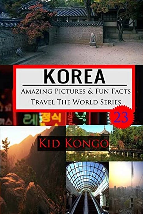 Korea Amazing Pictures And Fun Facts Travel The World Series-..