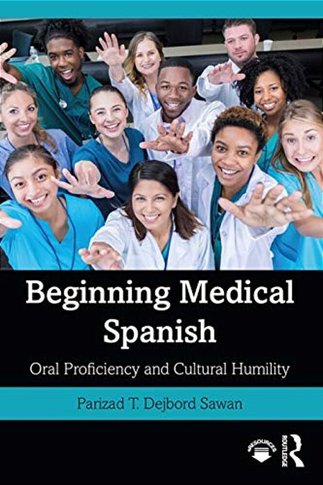 Beginning Medical Spanish: Oral Proficiency And Cultural Humility-..