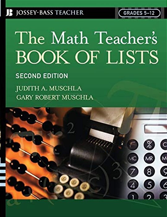 The Math Teacher's Book Of Lists-..