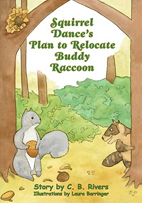 Squirrel Dance's Plan To Relocate Buddy Raccoon: A Squirrel Dance Book-..