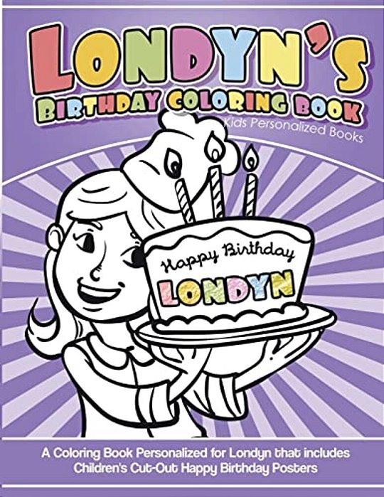 Londyn's Birthday Coloring Book Kids Personalized Books: A Coloring Book Personalized For Londyn That Includes Children's Cut Out Happy Birthday Poste-..