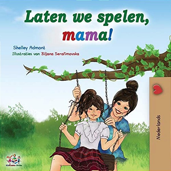 Laten We Spelen, Mama!: Let's Play, Mom! - Dutch Edition-..