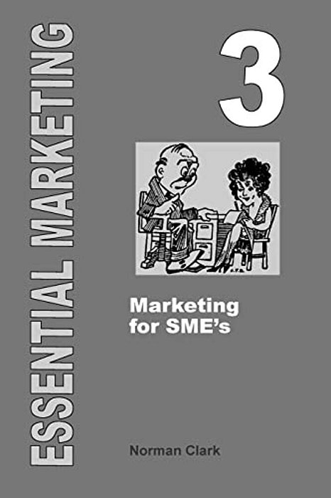 Essential Marketing 3: Marketing For Sme's-..